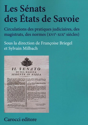 Couverture de Les sénats des états de Savoie. Circulations des pratiques judiciaires, des magistrats, des normes (XVI-XIX siècles)