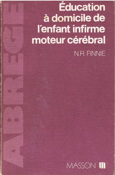 L'Education à domicile de l'enfant infirme moteur cérébral