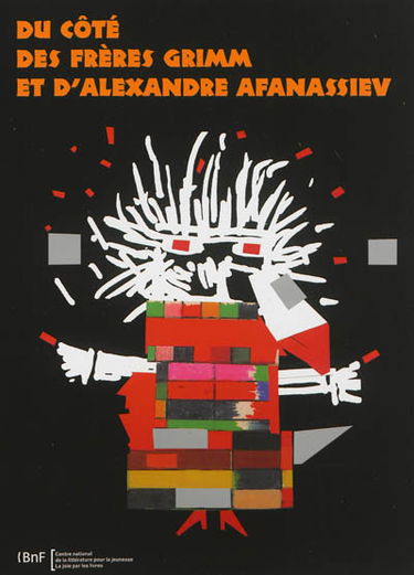 Du côté des frères Grimm et d'Alexandre Afanassiev : quelques collectes de contes européens : actes du colloque, 29 septembre 2011