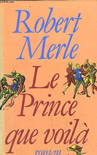 Couverture de Le Prince que voilà par Robert Merle