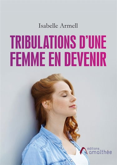Tribulations d'une femme en devenir