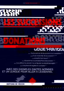 Reussir Les Successions Et Les Donations. Guide Pratique