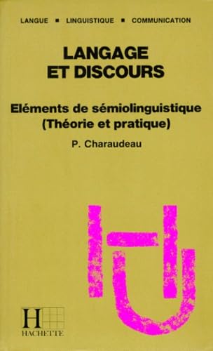 Langage et discours : éléments de sémiolinguistique (théorie et pratique)