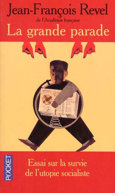 La grande parade : essai sur la survie de l'utopie socialiste