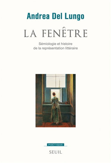 La fenêtre : sémiologie et histoire de la représentation littéraire