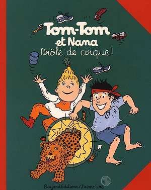 Tom-tom et Nana Tome 7: Drôle de cirque