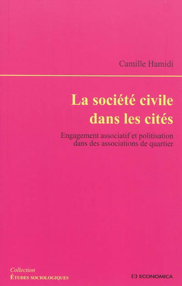 La société civile dans les cités : engagement associatif et politisation dans des associations de quartier