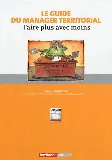 Le guide du manager territorial : faire plus avec moins