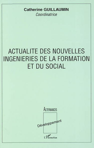 Actualité des nouvelles ingénieries de la formation et du social