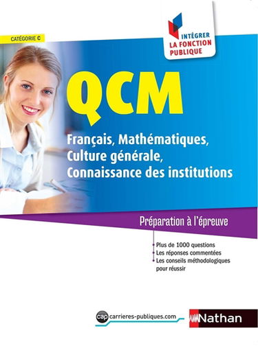QCM : français, mathématiques, culture générale, connaissance des institutions, catégorie C : préparation à l'épreuve