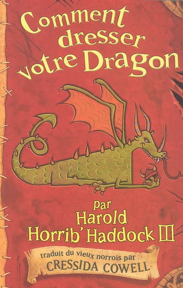 Les mémoires de Harold Horrib' Haddock III. Vol. 1. Comment dresser votre dragon : par Harold Horrib'Haddock III