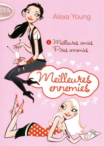 Meilleures ennemies. Vol. 1. Meilleures amies, pires ennemies