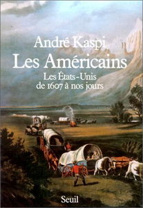 Les Américains : les Etats-Unis de 1607 à nos jours