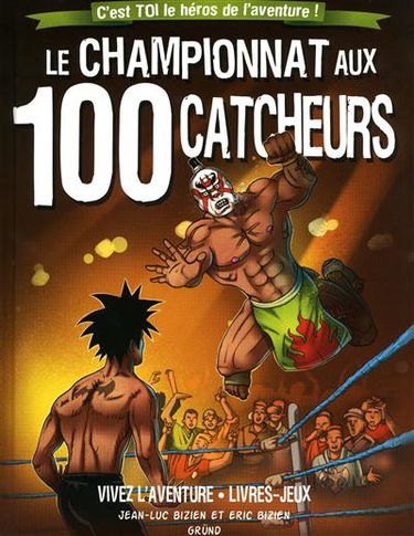 Le championnat aux 100 catcheurs : c'est toi le héros de l'aventure !