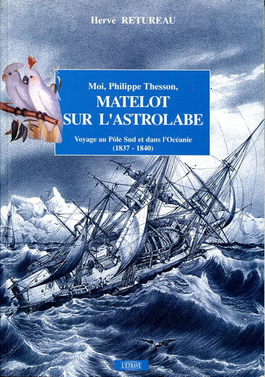 Couverture de Moi, Philippe Thesson, marin sur l'Astrolabe : Voyage en Océanie et au Pôle Sud, 1837-1840 (Sous la lune et les étoiles)