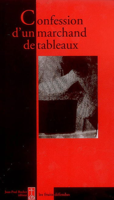 Confession d'un marchand de tableaux : aventure extraordinaire arrivée au mois de novembre 1769, sur un vaisseau parti de l'Amérique pour Saint-Malo