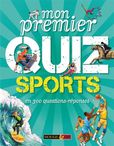 Mon premier quiz sports : en 300 questions-réponses