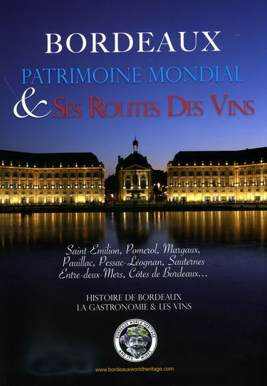 Bordeaux patrimoine mondial & ses routes des vins