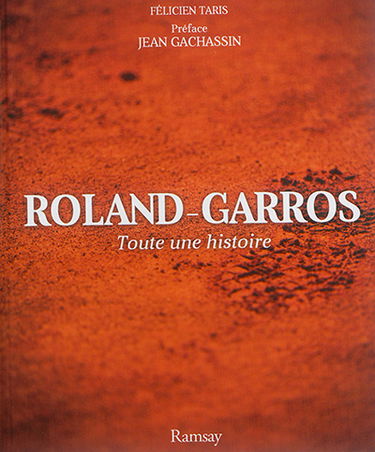 Roland-Garros : toute une histoire