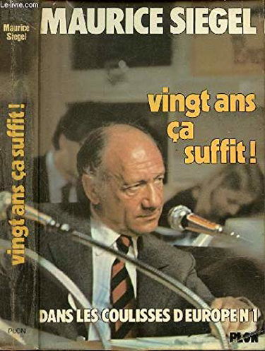 Vingt ans ça suffit ! : dans les coulisses d'europe n° 1