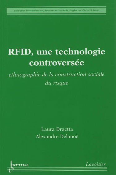 RFID, une technologie controversée : ethnographie de la construction sociale du risque
