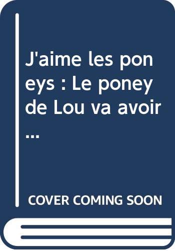 Le poney de Lou va avoir un poulain