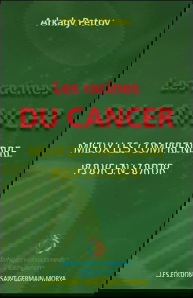 Les racines du cancer : mieux les comprendre pour en sortir