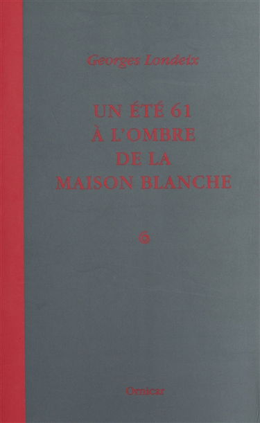 Un été 61 à l'ombre de la Maison Blanche