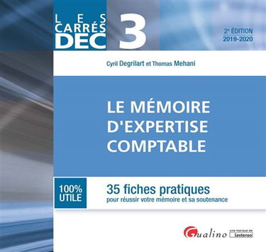Le mémoire d'expertise comptable : 35 fiches pratiques pour réussir votre mémoire et sa soutenance : DEC 3, 2019-2020