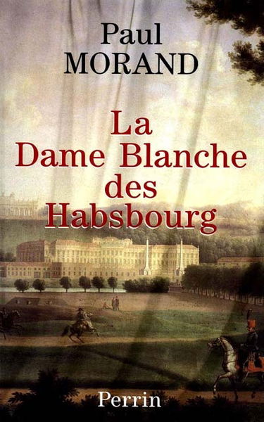 La dame blanche des Habsbourg