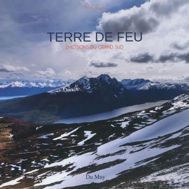 Terre de Feu : émotions du grand Sud