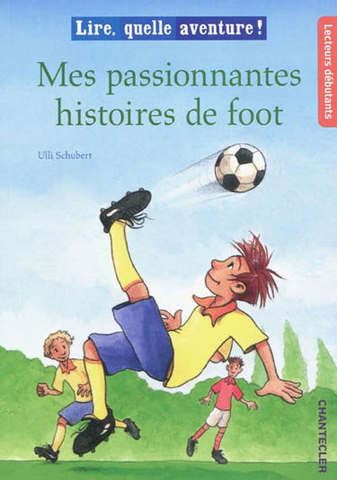 Mes passionnantes histoires de foot