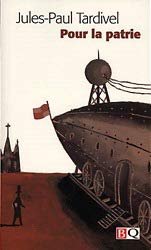 Pour la patrie : roman du XXe siècle