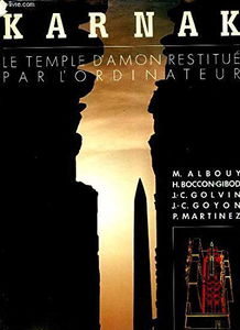 Karnak : le temple d'Amon restitué par l'ordinateur