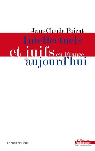 Intellectuels et Juifs en France aujourd'hui : de l'enthousiasme des années 1960 à la déception des années 2000