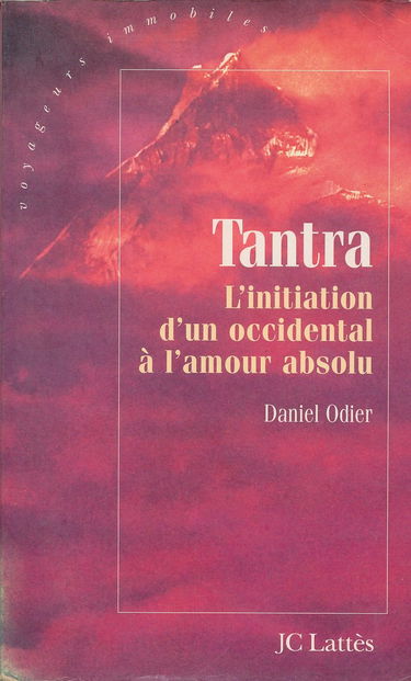 Tantra: L'initiation d'un occidental à l'amour absolu