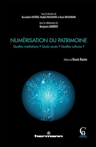 Numérisation du patrimoine : quelles médiations ? quels accès ? quelles cultures ?