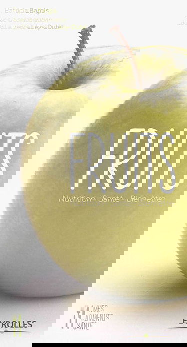 Fruits : nutrition, santé, bien-être