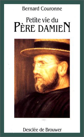 Petite vie du père Damien de Molokaï : 1840-1889