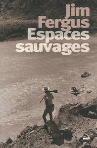 Espaces sauvages : voyage à travers les Etats-Unis avec un chien et un fusil