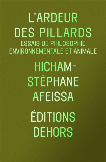 L'ardeur des pillards : essais de philosophie environnementale et animale