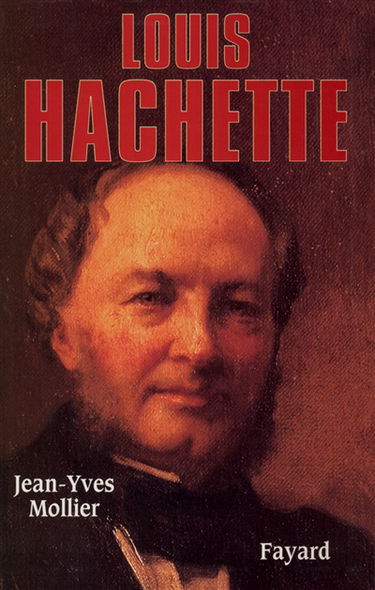 Louis Hachette : le fondateur d'un empire