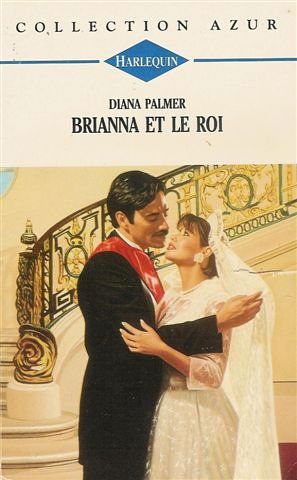 Brianna et le roi : Collection : Harlequin azur n° 1474