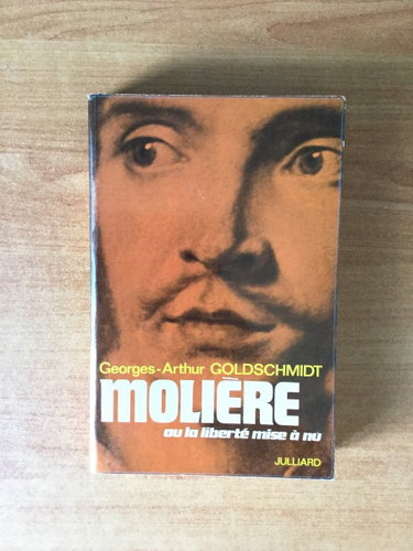 Couverture de MOLIERE OU LA LIBERTE MISE A NU. par Georges-Arthur Goldschmidt