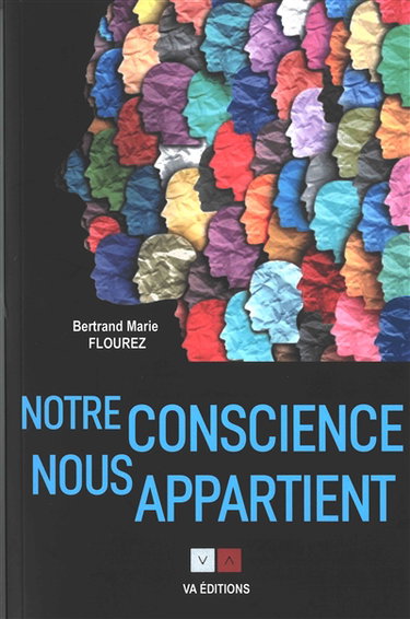 Notre conscience nous appartient : clés pour la libérer : essai