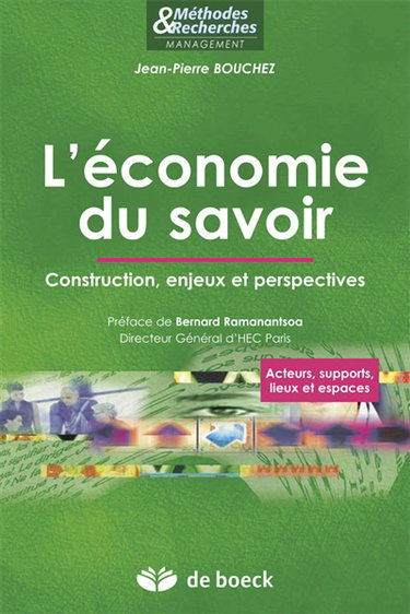 L'économie du savoir : construction, enjeux et perspectives : acteurs, supports, lieux et espaces