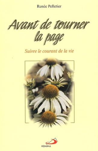 Avant de tourner la page. Suivre le courant de la vie