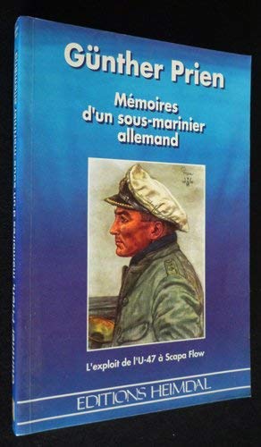 Günther Prien à Scapa Flow : l'as des sous-mariniers allemands, mémoires posthumes