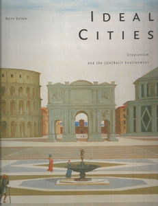 Cités idéales : l'utopisme et l'environnement (non) bâti