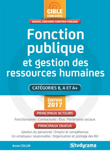Fonction publique et gestion des ressources humaines : catégories B, A et A+ : édition 2017